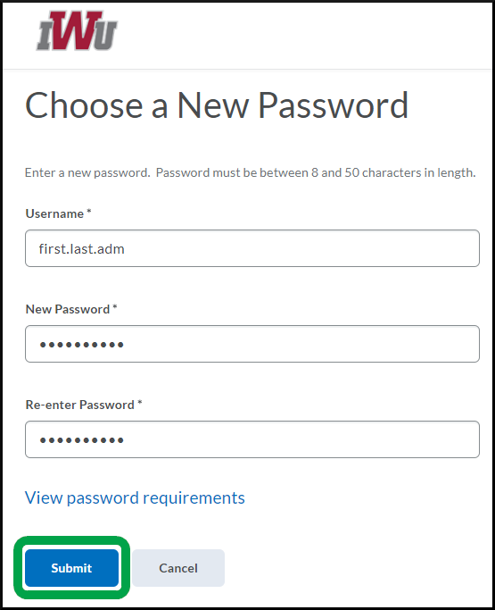 Choose a New Password. Enter a new password.Password must be between 8 and 50 characters in length. Username, New Password, Re-enter Password