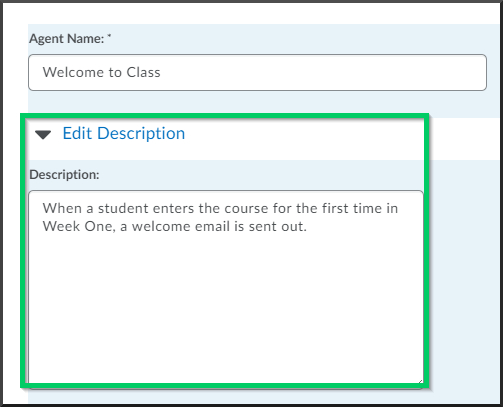 Description example: When a student enters the course for the first time in Week One, a welcome email is sent out.