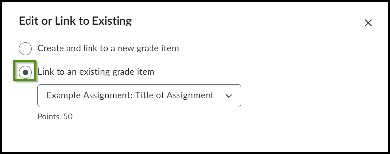 Link to an existing grade item. Example Assignment: Title of Assignment. Points: 50
