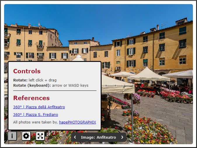 Controls. Rotate: left click + drag, Rotate (keyboard): arrow or WASD keys. References 360° | Piazza dellâ Anfiteatro 360° | Piazza S. Frediano. All photos were taken by, hapePHOTOGRAPHIX.